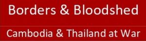 Borders and Bloodshed, Thailand and Cambodia
