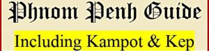 Phnom Penh Guide
